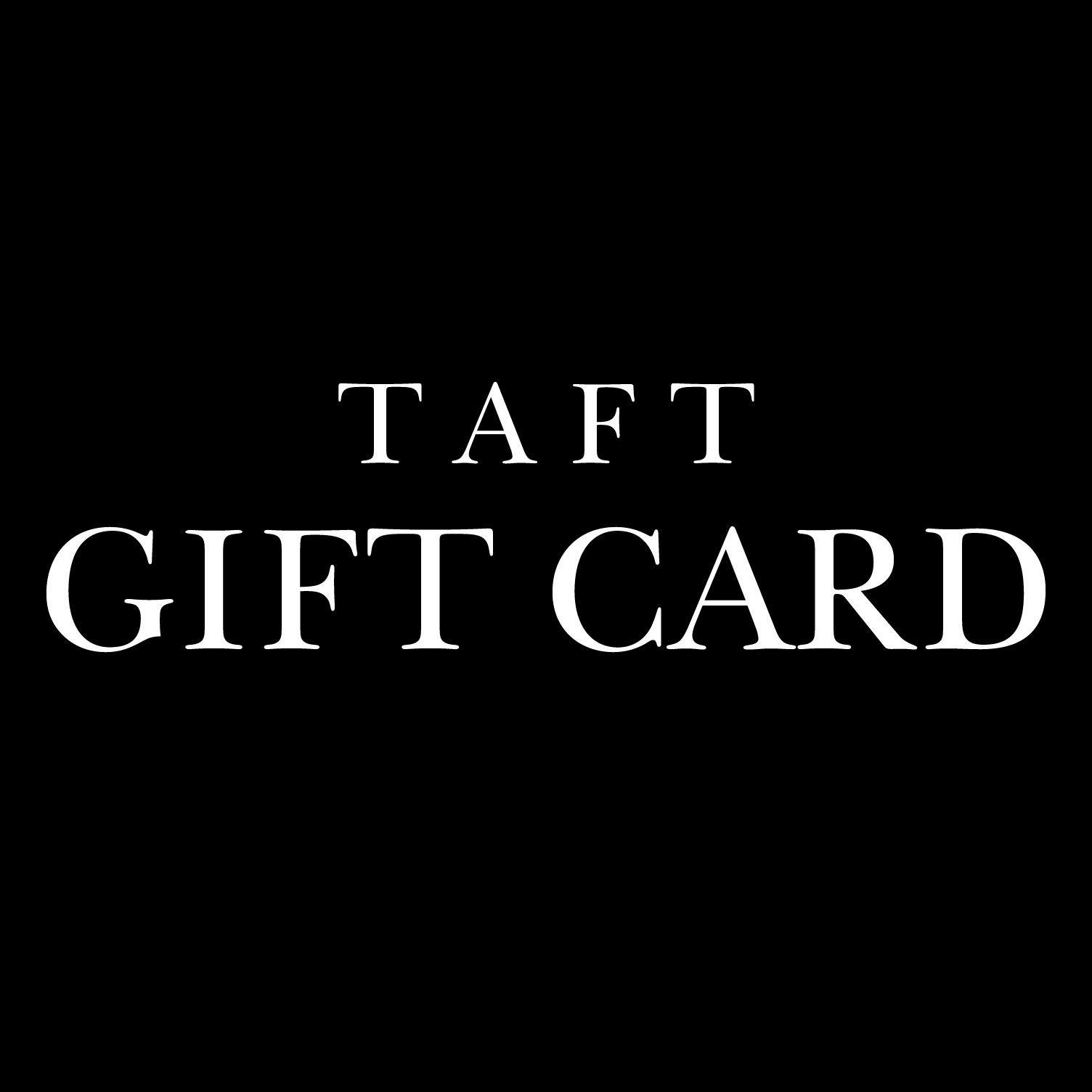 Black background with white text that reads TAFT gift card.